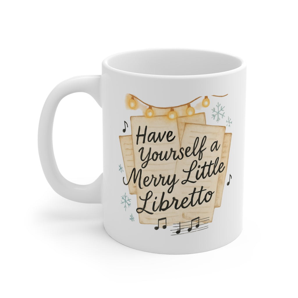 Mug — "Have Yourself a Merry Little Libretto" Holiday Music Coffee Mug