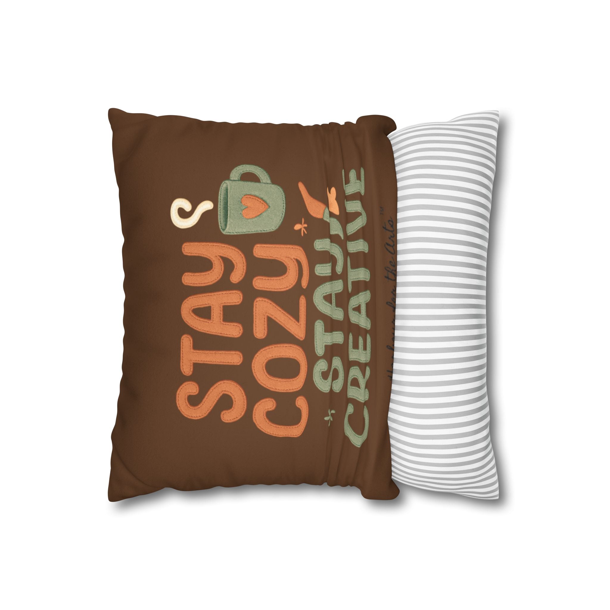 Square Pillow — "Stay Cozy Stay Creative" Faux Suede Decorative Throw Pillow