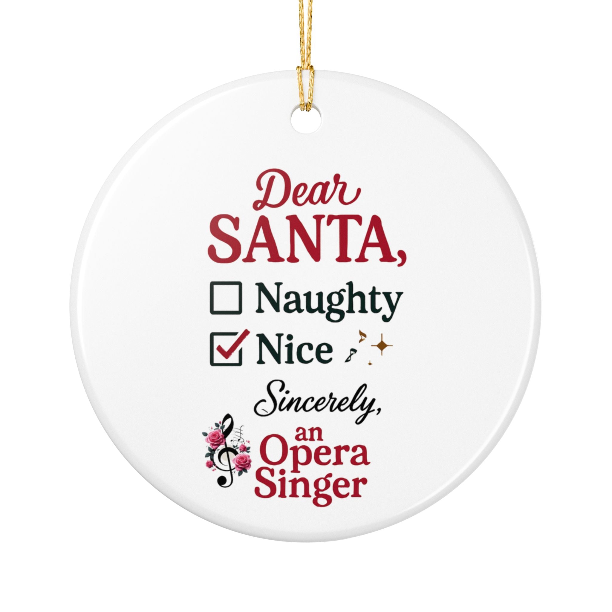Opera Singer Christmas Ornament — "Dear Santa, Nice" Ceramic Holiday Decoration