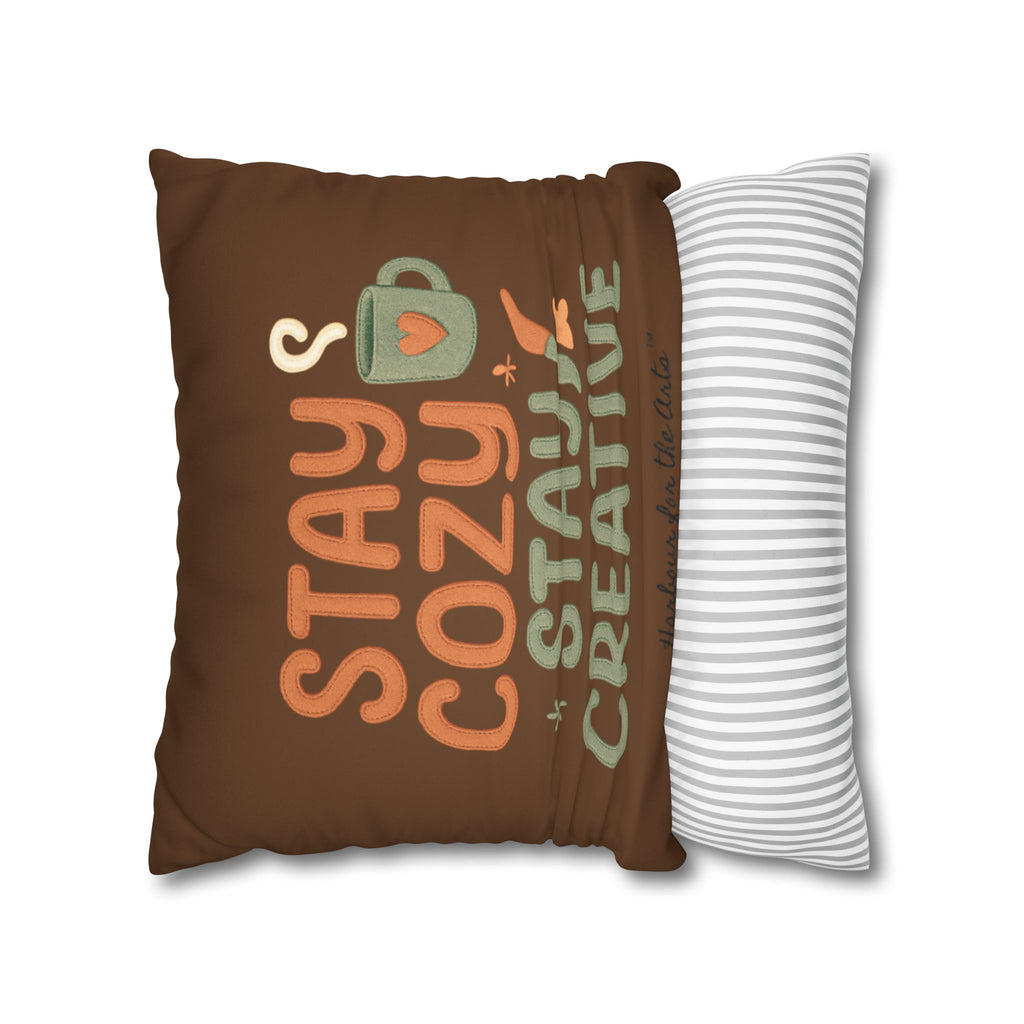 Square Pillow — "Stay Cozy Stay Creative" Faux Suede Decorative Throw Pillow
