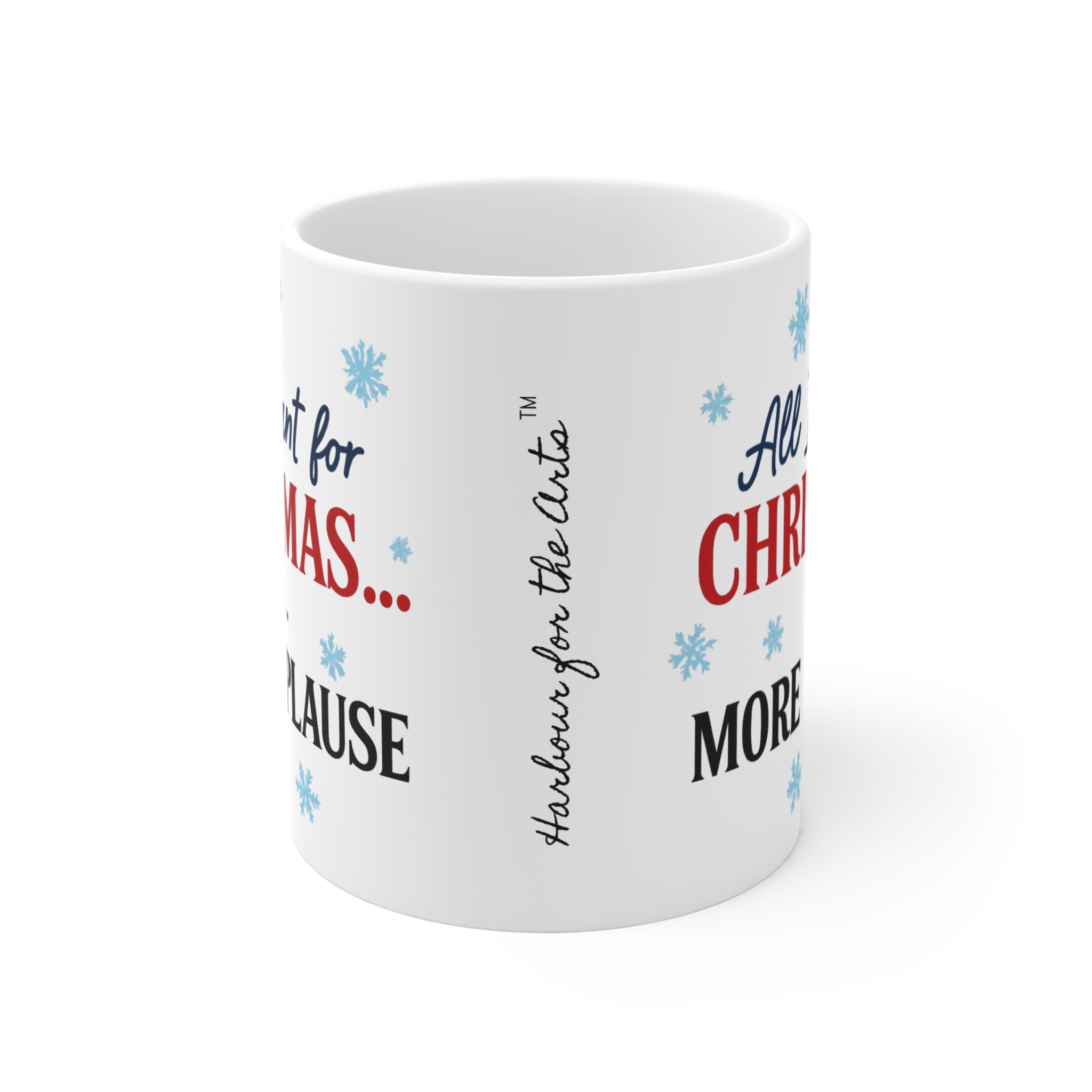 All I Want for Christmas Is More Applause Mug — Funny Holiday Coffee Cup, Christmas Gift for Performers & Teachers