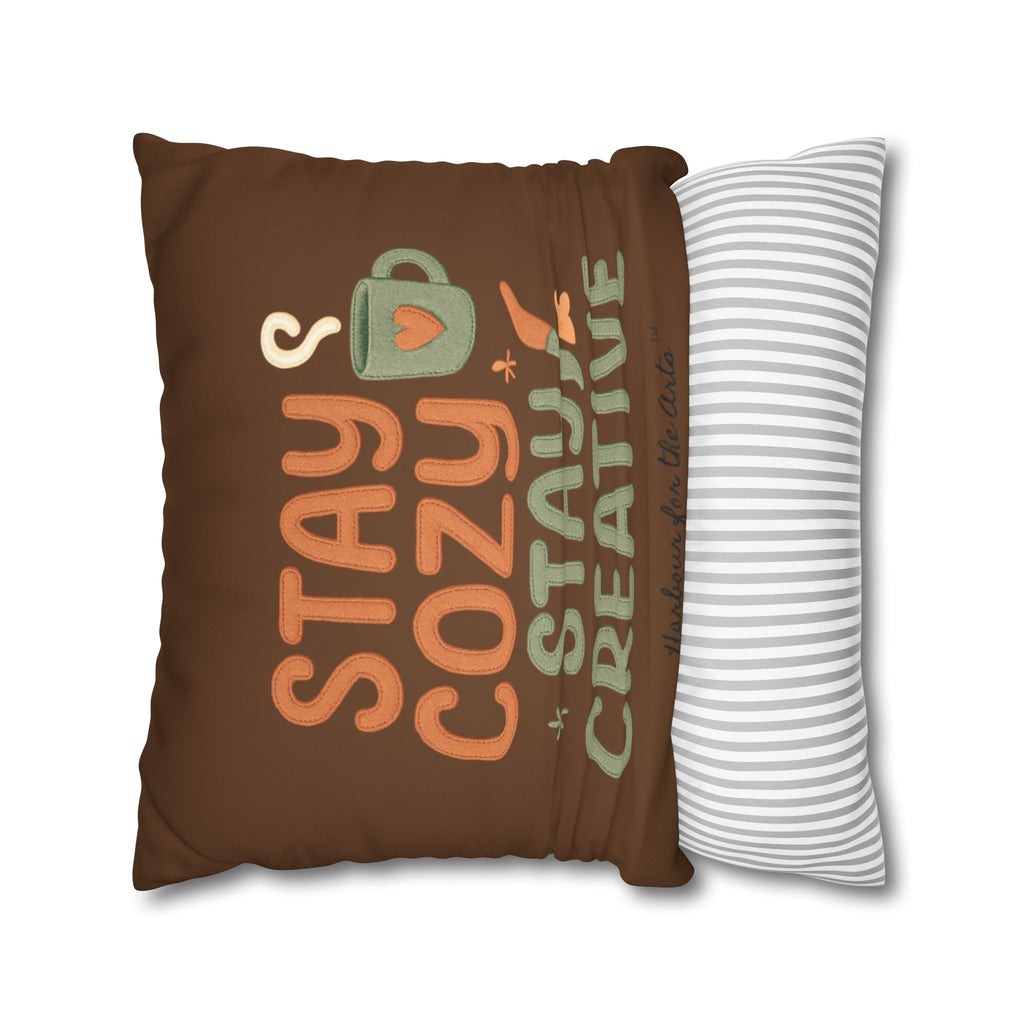 Square Pillow — "Stay Cozy Stay Creative" Faux Suede Decorative Throw Pillow