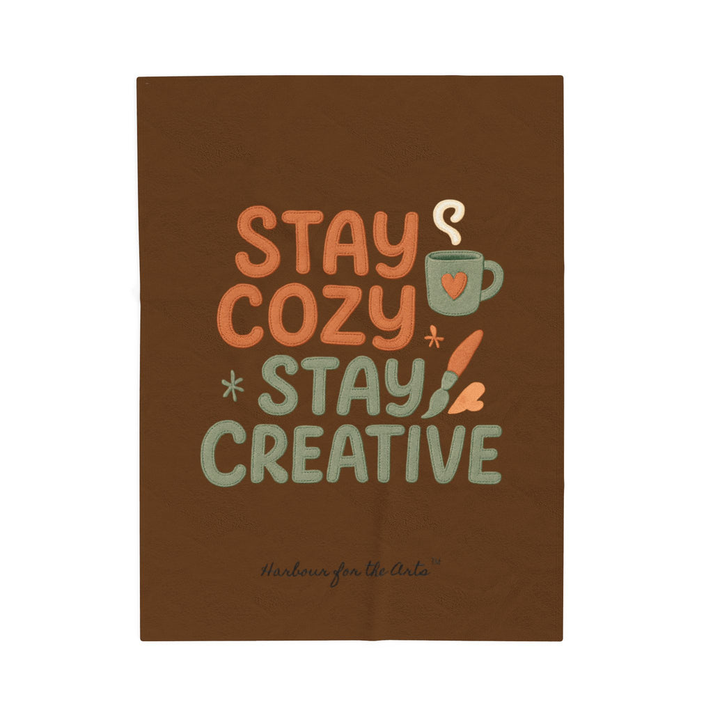 Stay Cozy Stay Creative Velveteen Plush Blanket — Soft Inspirational Art Blanket