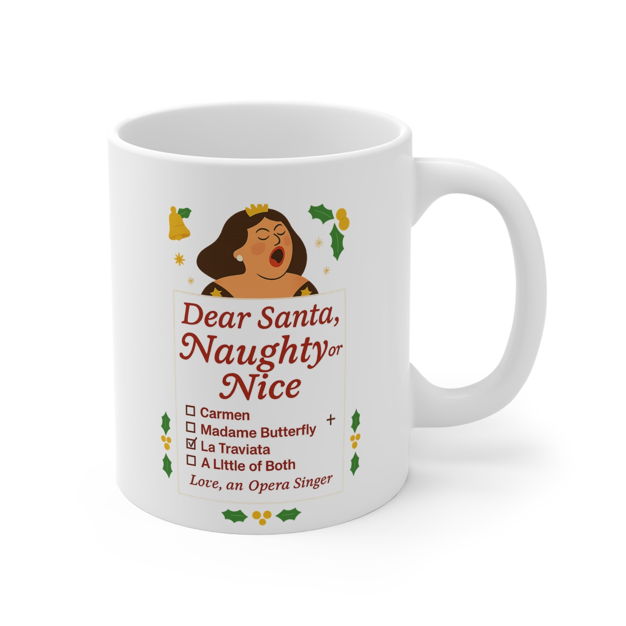 Dear Santa Naughty or Nice Opera Singer Christmas Mug —  Holiday Coffee Cup