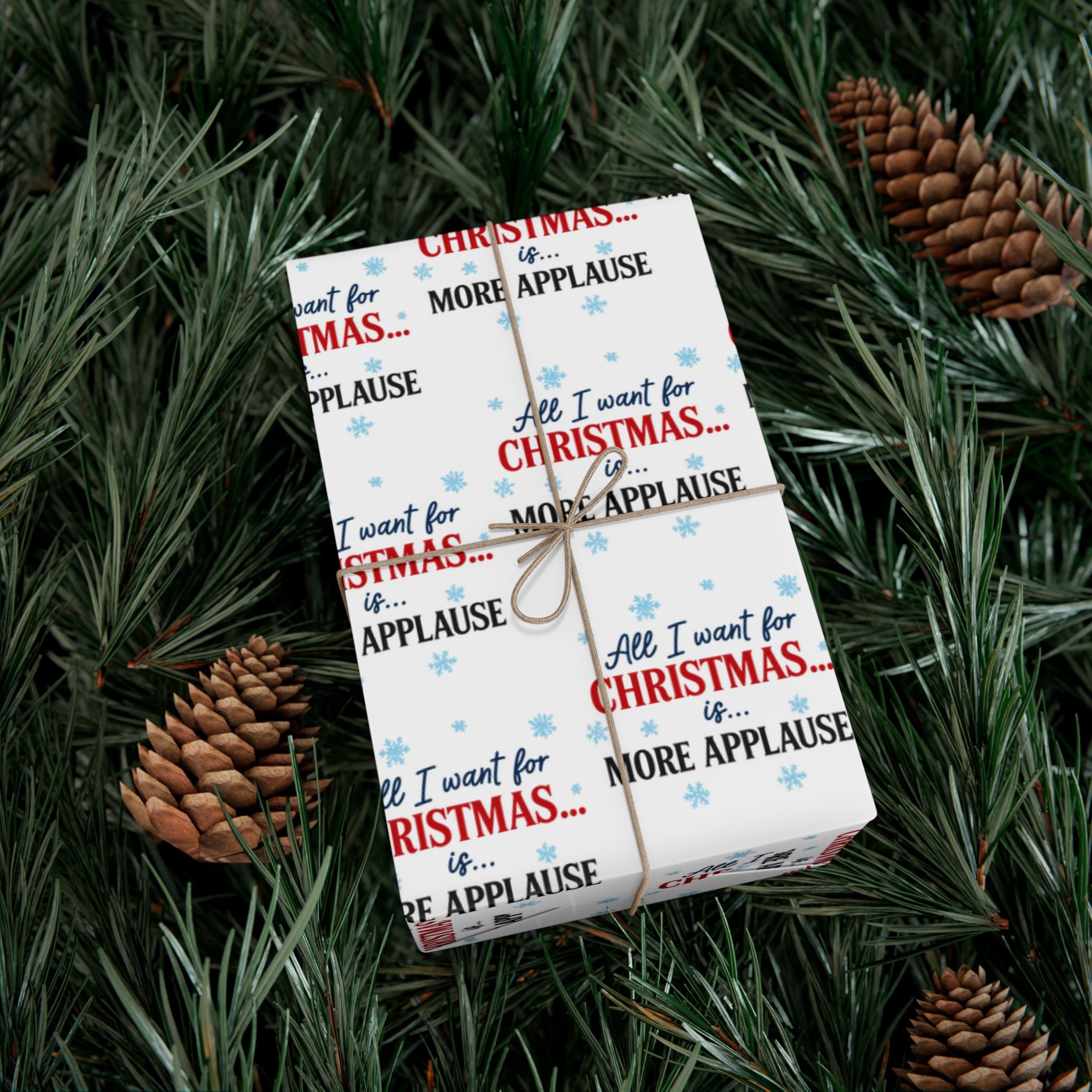 Christmas Gift Wrap Paper – “All I Want for Christmas… More Applause”