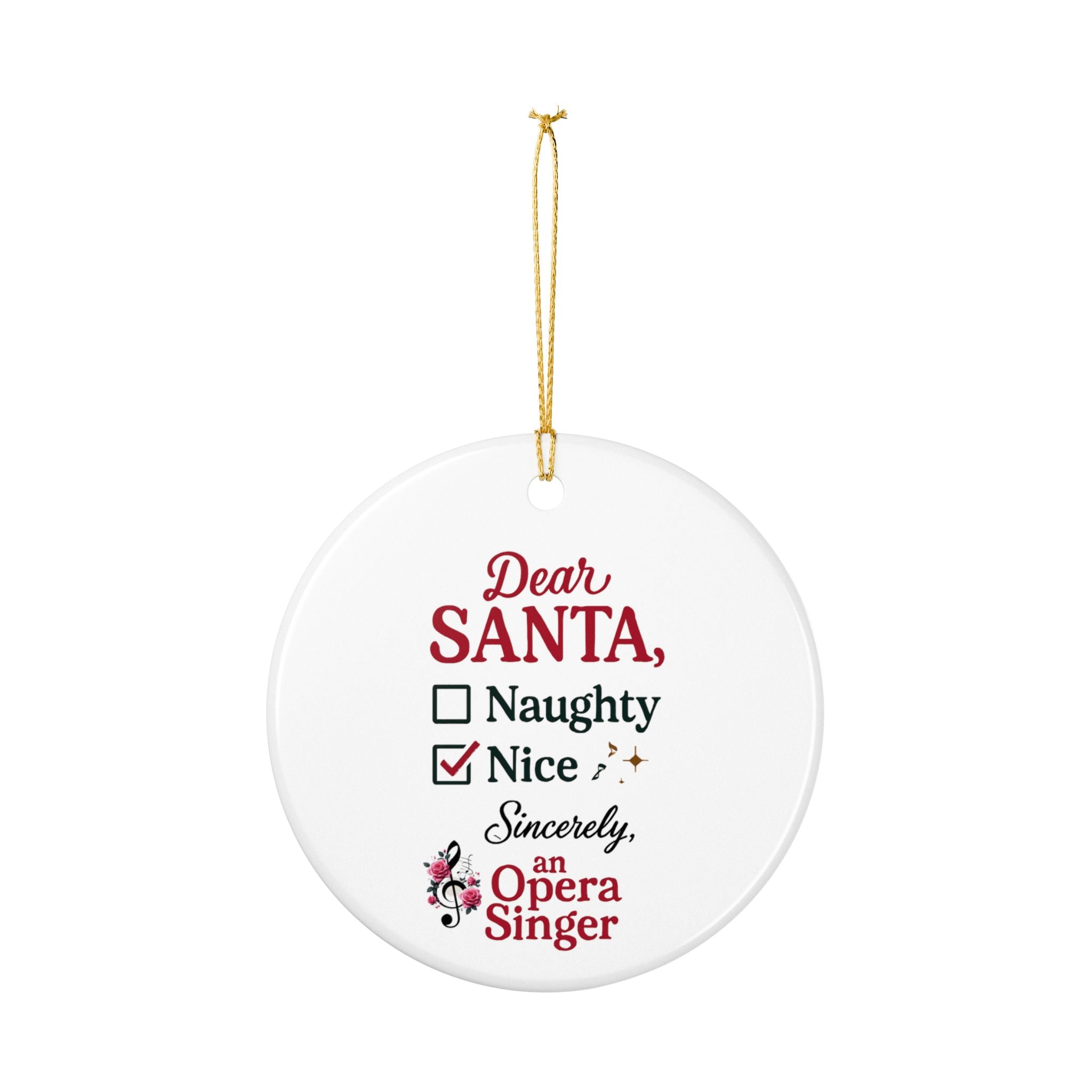 Opera Singer Christmas Ornament — "Dear Santa, Nice" Ceramic Holiday Decoration