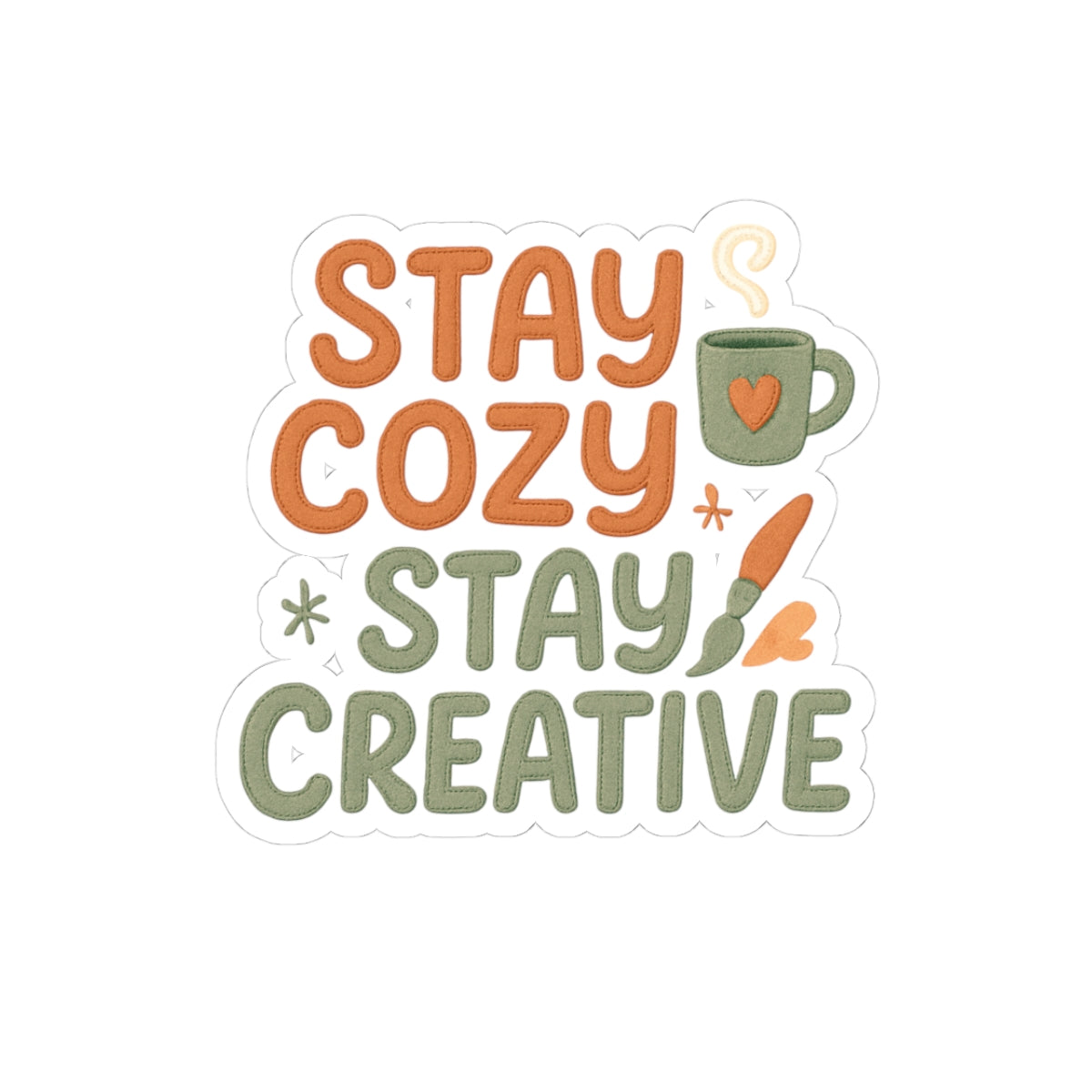Stay Cozy Stay Creative Sticker — Inspirational Cute Laptop/Planner Decal