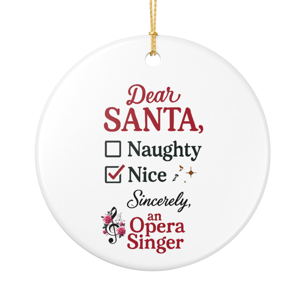 Opera Singer Christmas Ornament — "Dear Santa, Nice" Ceramic Holiday Decoration