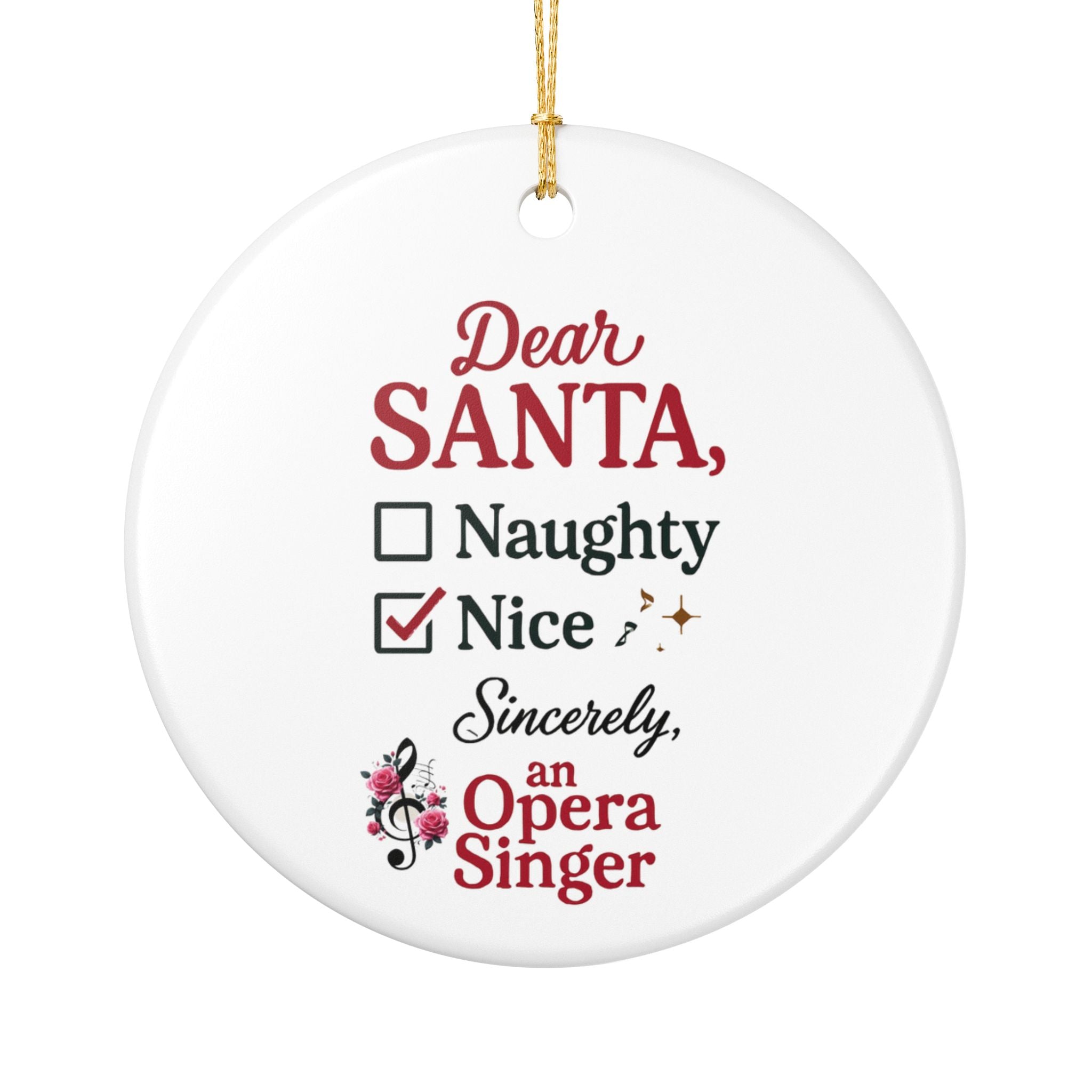 Opera Singer Christmas Ornament — "Dear Santa, Nice" Ceramic Holiday Decoration