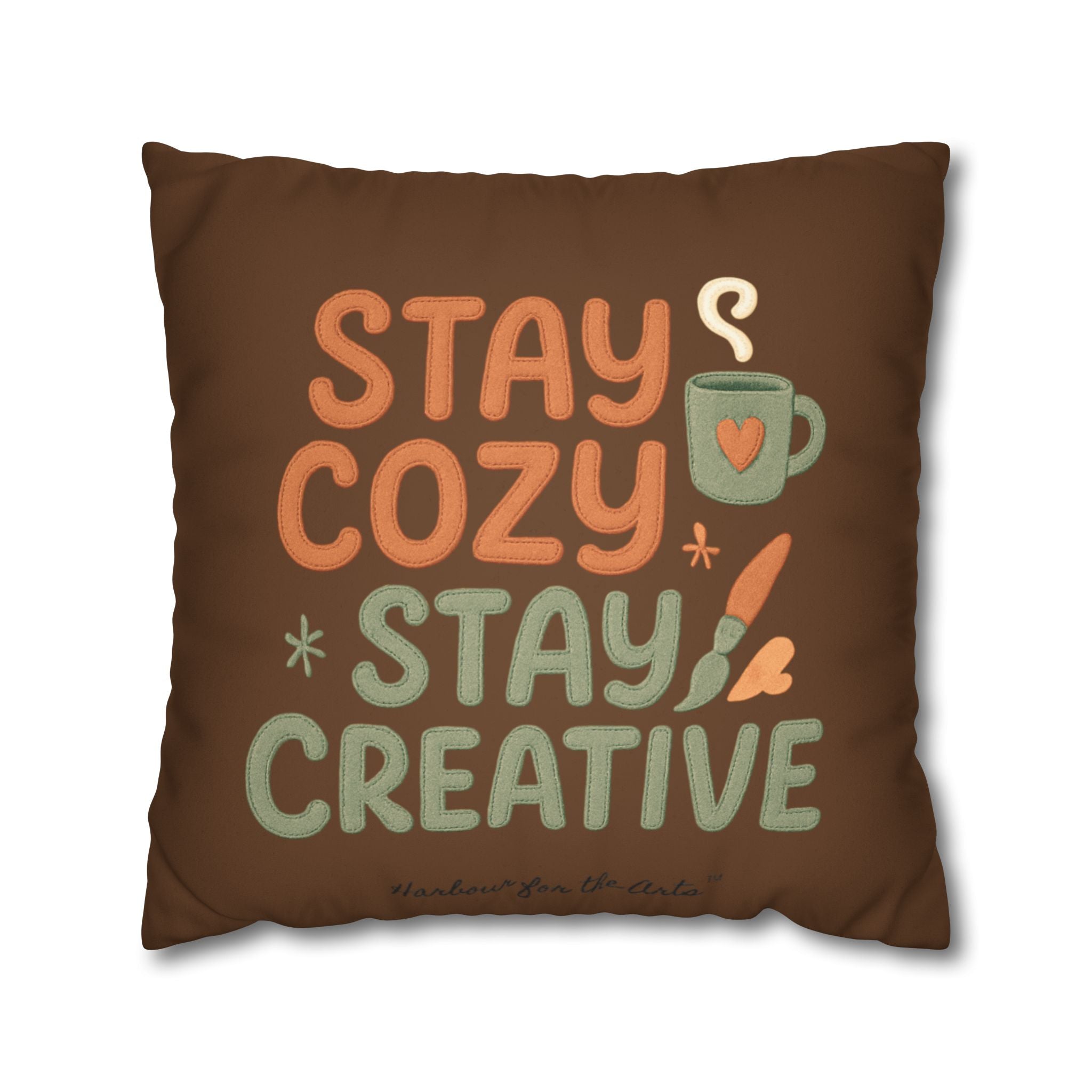 Square Pillow — "Stay Cozy Stay Creative" Faux Suede Decorative Throw Pillow