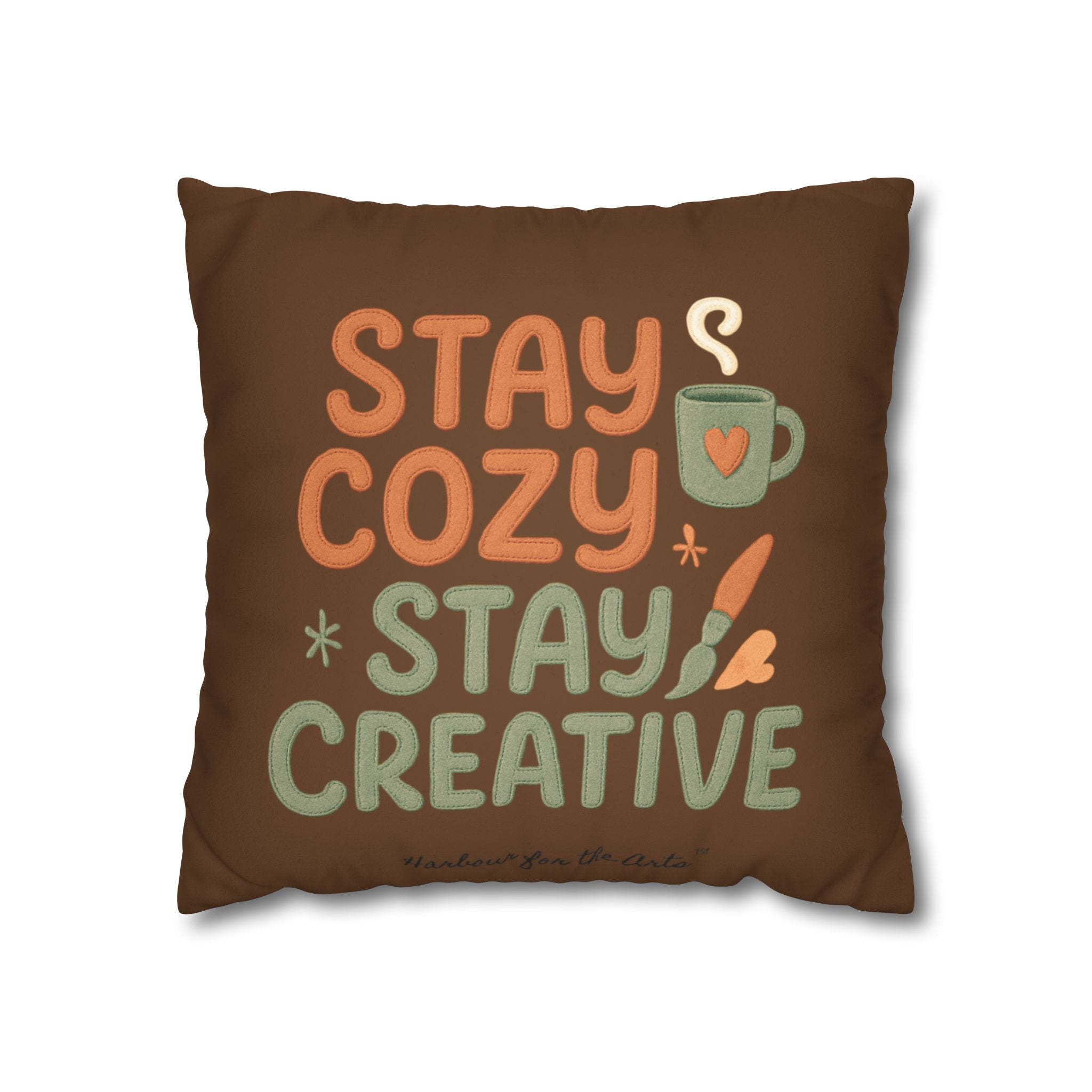 Square Pillow — "Stay Cozy Stay Creative" Faux Suede Decorative Throw Pillow