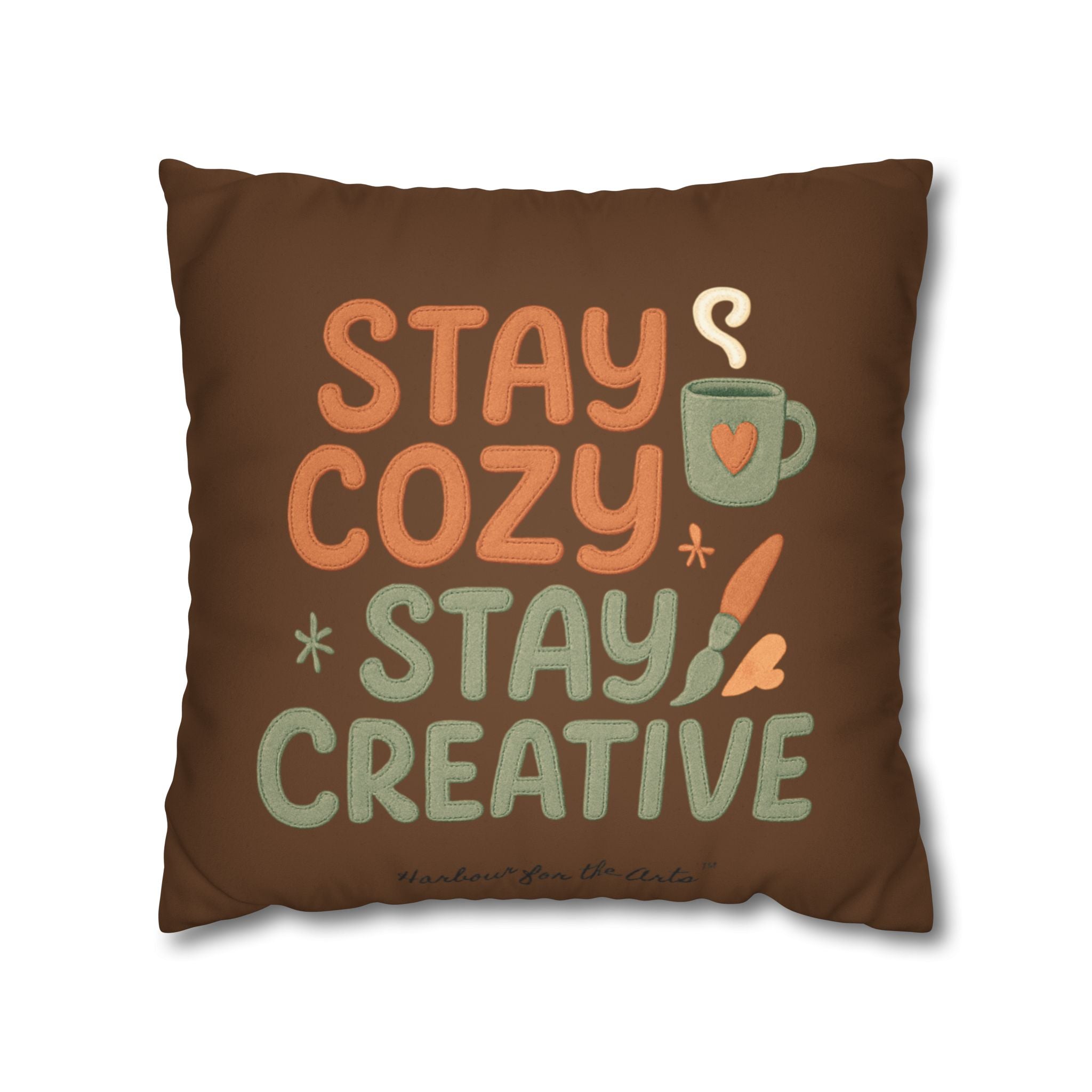Square Pillow — "Stay Cozy Stay Creative" Faux Suede Decorative Throw Pillow