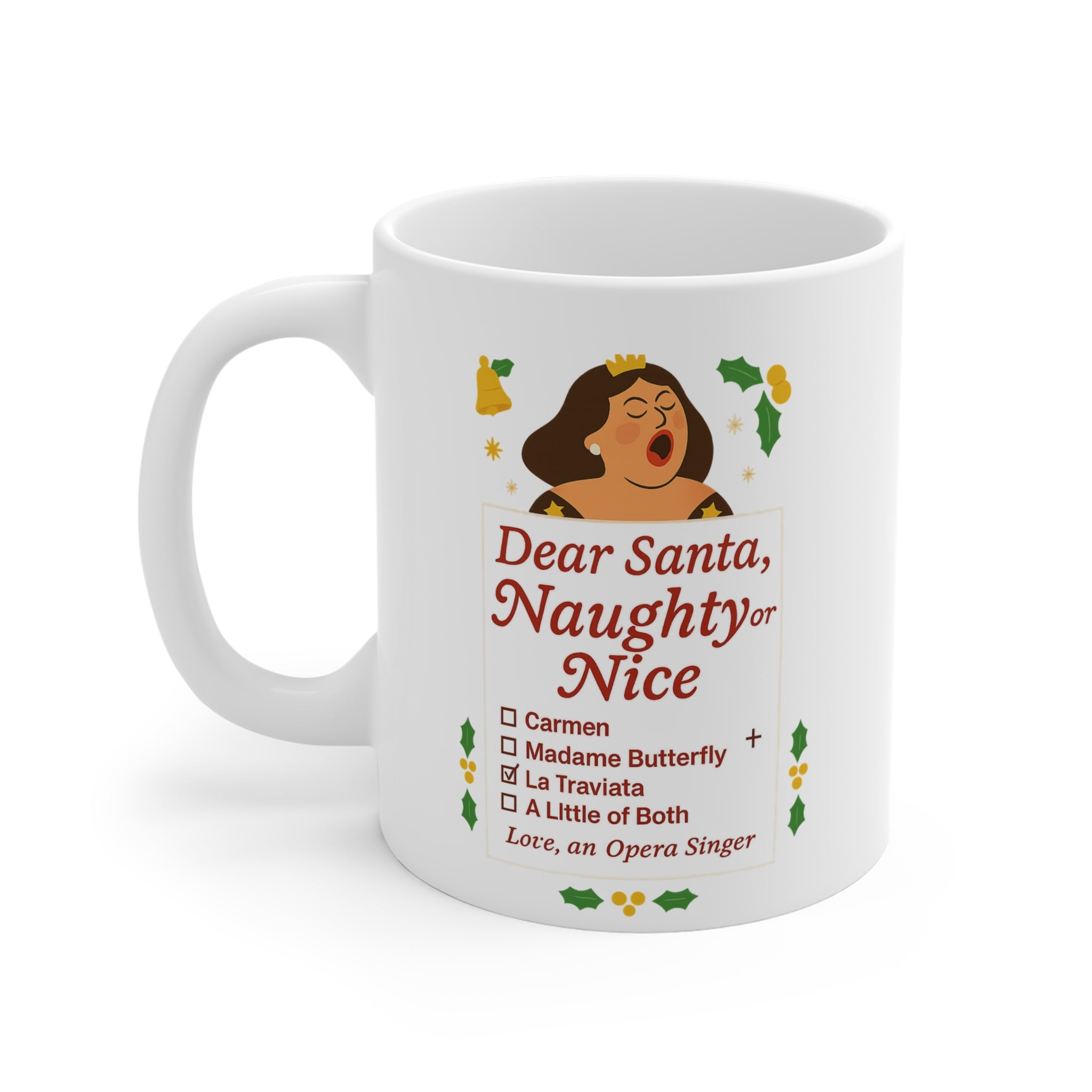 Dear Santa Naughty or Nice Opera Singer Christmas Mug —  Holiday Coffee Cup